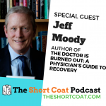 The Doctor is Burned Out ft. Jeff Moody, MD