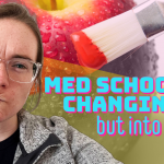 MED SCHOOL CHANGED US