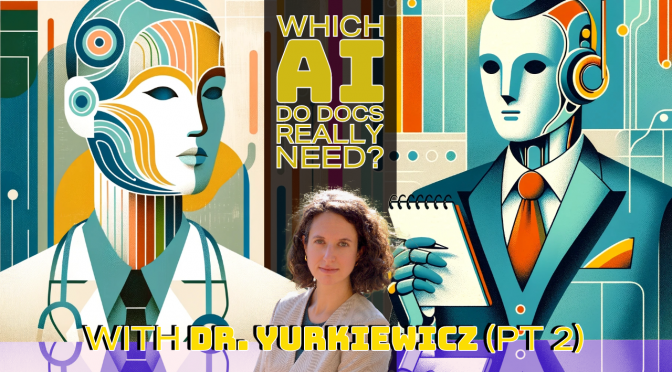 What Medicine Really Needs from Artificial Intelligence, ft. Ilana Yurkiewicz (pt. 2)