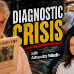 The Doctor Doesn’t Know Either: Inside the Diagnostic Crisis, with Alexandra Sifferlin